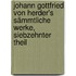 Johann Gottfried von Herder's Sämmtliche Werke, siebzehnter Theil