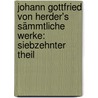 Johann Gottfried von Herder's Sämmtliche Werke: siebzehnter Theil door Johann Gottfried Herder