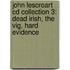 John Lescroart Cd Collection 3: Dead Irish, The Vig, Hard Evidence