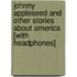 Johnny Appleseed and Other Stories about America [With Headphones]