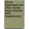 Johnny Appleseed and Other Stories about America [With Headphones] by Reeve Lindbergh
