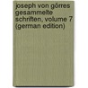 Joseph Von Görres Gesammelte Schriften, Volume 7 (German Edition) door Binder Franz