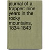 Journal of a Trapper: Nine Years in the Rocky Mountains, 1834-1843 door Osborne Russell