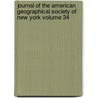 Journal of the American Geographical Society of New York Volume 34 door American Geographical Society of York