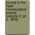 Journal of the Royal Microscopical Society (Volume 2, Pt. 2, 1879)