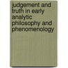 Judgement and Truth in Early Analytic Philosophy and Phenomenology by Mark Textor