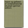 Kejser Og Galilæer: Et Verdenshistorisk Skuespil (German Edition) door Henrik Ibsen