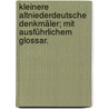 Kleinere altniederdeutsche Denkmäler; mit ausführlichem Glossar. door Heyne Moriz