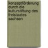 Konzeptförderung durch die Kulturstiftung des Freistaates Sachsen
