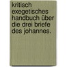Kritisch exegetisches Handbuch über die drei Briefe des Johannes. door Joh. Ed Huther
