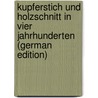 Kupferstich Und Holzschnitt in Vier Jahrhunderten (German Edition) door Paul Kristeller