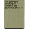 Kurt Sprengel's Anleitung zur Kenntniss der Gewächse, Erster Teil door Kurt Polycarp Joachim Sprengel