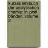 Kurzes Lehrbuch Der Analytischen Chemie: In Zwei Bänden, Volume 2 door Fredrick Pearson Treadwell