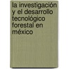 La Investigación y el Desarrollo Tecnológico Forestal en México door Miguel Caballero