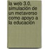 La web 3.0, simulación de un Metaverso como apoyo a la educación