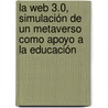 La web 3.0, simulación de un Metaverso como apoyo a la educación by José Bernardo PeñA. Arcila