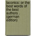 Laconics: Or the Best Words of the Best Authors . (German Edition)