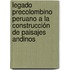 Legado Precolombino Peruano a la Construcción de Paisajes Andinos