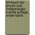 Lehrbuch der Physik und Meteorologie: fuenfte Auflage, erster Band