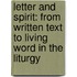 Letter And Spirit: From Written Text To Living Word In The Liturgy