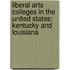 Liberal Arts Colleges In The United States: Kentucky And Louisiana