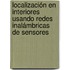 Localización en interiores usando Redes Inalámbricas de Sensores