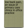 Low Back Pain, an Issue of Primary Care Clinics in Office Practice door Eron G. Manusov