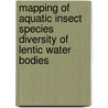 Mapping Of Aquatic Insect Species Diversity Of Lentic Water Bodies door Shah Zulfiquar Ali