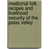 Medicinal Folk Recipes And Livelihood Security Of The Palas Velley door Abdul Razzaq