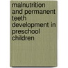 Malnutrition and Permanent Teeth Development in Preschool Children door Shivaprakash P.K.