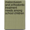 Malocclusion and Orthodontic Treatment Needs Among School Children door Vinay Bhardwaj