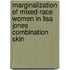 Marginalization of Mixed-race Women in Lisa Jones Combination Skin