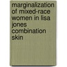Marginalization of Mixed-race Women in Lisa Jones Combination Skin door Shanta Acharya Adhikari