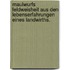 Maulwurfs Feldweisheit aus den Lebenserfahrungen eines Landwirths.