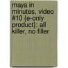 Maya in Minutes, Video #10 {E-Only Product}: All Killer, No Filler by Andrew Gahan