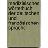 Medizinisches Wörterbuch Der Deutschen Und Französischen Sprache door Paul Schober