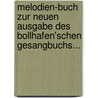 Melodien-Buch zur Neuen Ausgabe des Bollhafen'schen Gesangbuchs... door Gustav Flügel