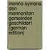 Menno Symons Den Mennoniten Gemeinden Geschildert (German Edition)
