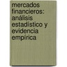 Mercados Financieros: Análisis Estadístico y Evidencia Empírica by Hugo Roberto Balacco