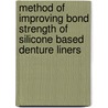 Method of improving bond strength of silicone based denture liners door Saloni Gupta