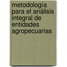 Metodología para el Análisis Integral de Entidades Agropecuarias by Daymara Pompa Tornés