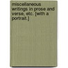 Miscellaneous Writings in prose and verse, etc. [With a portrait.] door Alexander Henry Edmondstone Boileau