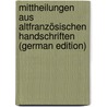 Mittheilungen Aus Altfranzösischen Handschriften (German Edition) door Tobler Adolf