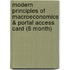 Modern Principles of Macroeconomics & Portal Access Card (6 Month)