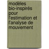 Modèles bio-inspirés pour l'estimation et l'analyse de mouvement door Maria-Jose Escobar