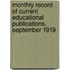 Monthly Record of Current Educational Publications, September 1919