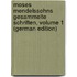 Moses Mendelssohns Gesammelte Schriften, Volume 1 (German Edition)