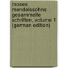 Moses Mendelssohns Gesammelte Schriften, Volume 1 (German Edition) by Mendelssohn Moses