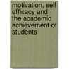 Motivation, Self Efficacy And The Academic Achievement Of Students door Miraat Farnaz