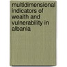 Multidimensional indicators of wealth and vulnerability in Albania door Luciano Canova